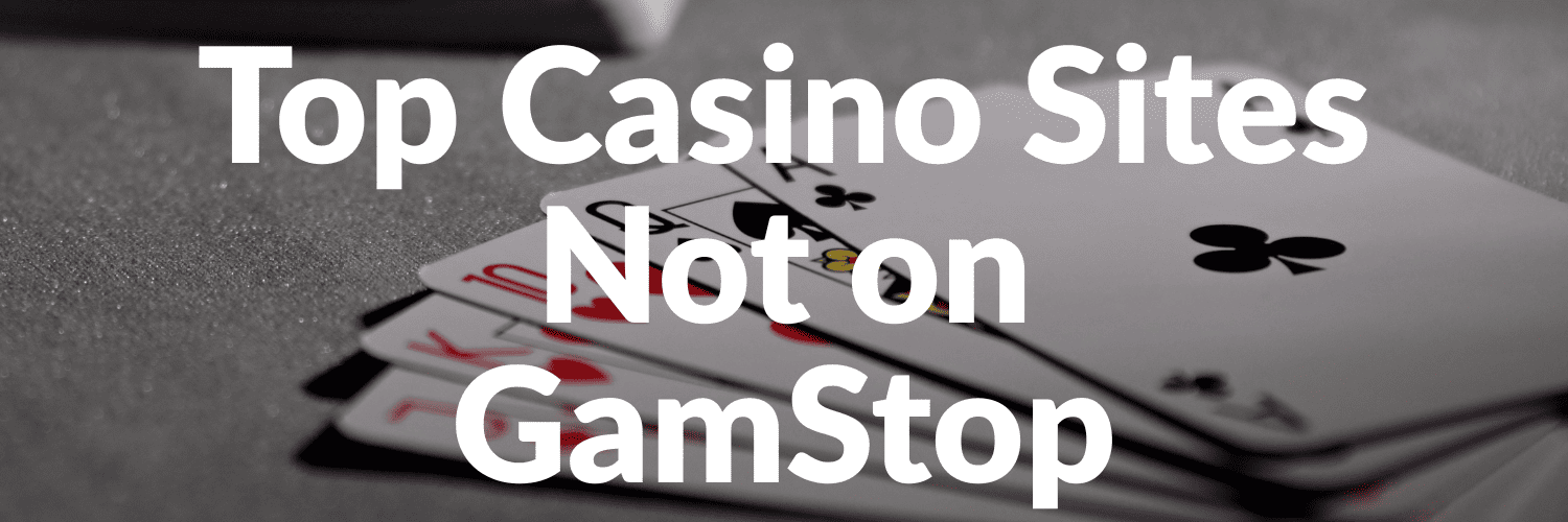 Exploring Casinos Not Registered on Gamstop 625791188